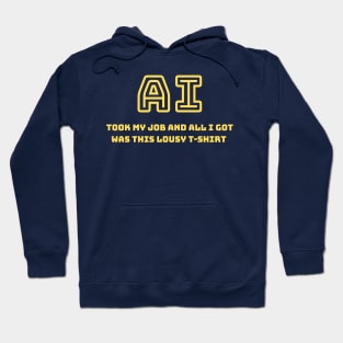 AI took my job Hoodie